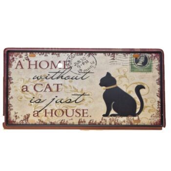 Placa decorativa ''A home without a cat is just a house''