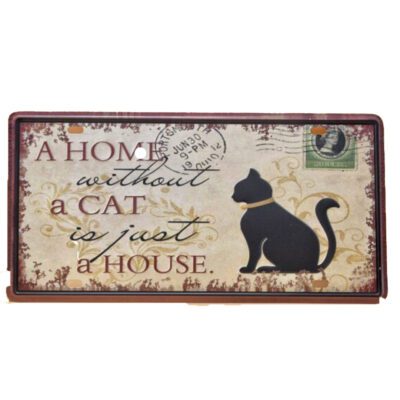 Placa decorativa ''A home without a cat is just a house''
