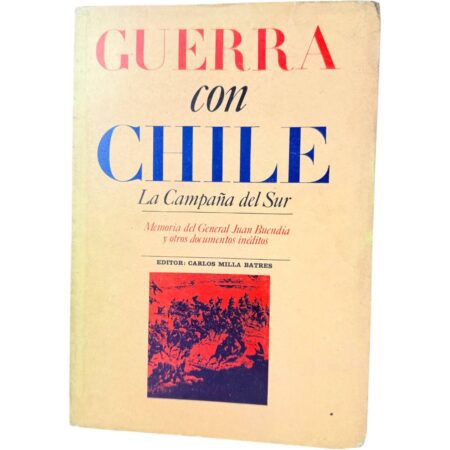 Libro Guerra con Chile: La Campaña del Sur – Memorias y Documentos (Carlos Milla Batres)